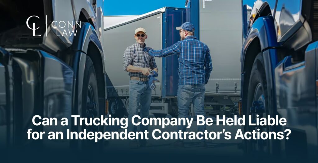 can a trucking company be held liable for an independent contractor’s actions 
