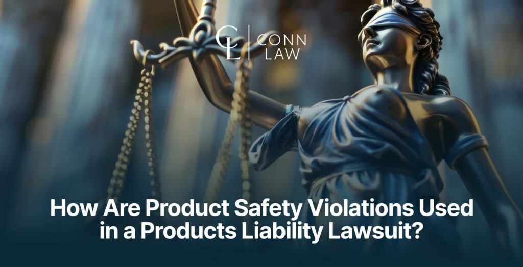 how are product safety violations used in a products liability lawsuit 