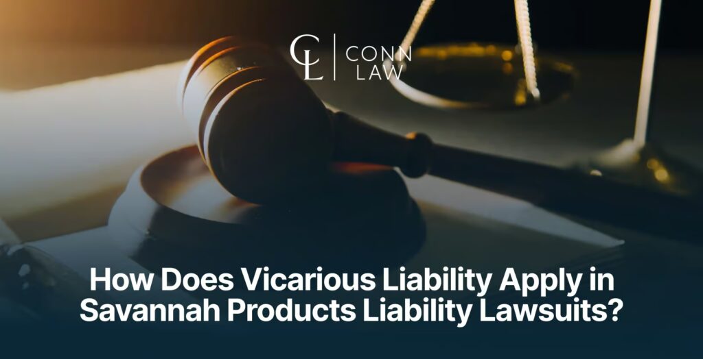 how does vicarious liability apply in savannah products liability lawsuits 