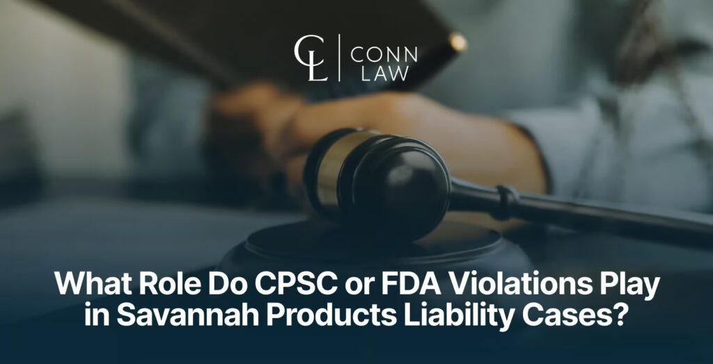 what role do cpsc or fda violations play in savannah products liability cases 1