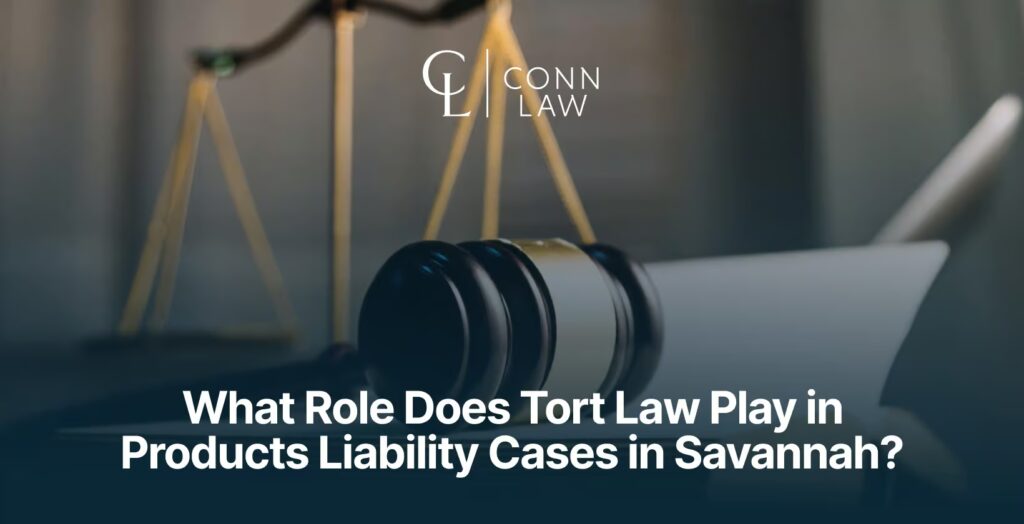 what role does tort law play in products liability cases in savannah 